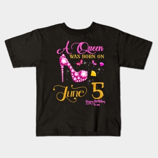 A Queen Was Born On June 5 5Th June Birthday Kids T-Shirt